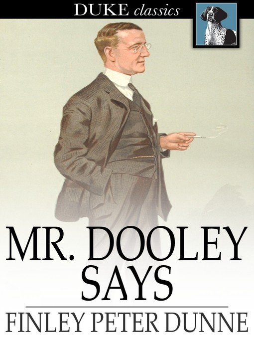 Titeldetails für Mr. Dooley Says nach Finley Peter Dunne - Verfügbar